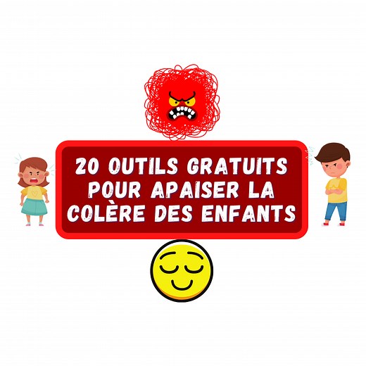 20 outils gratuits pour apaiser la colère des enfants - Papa positive !