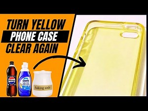 How to Clean A Clear Phone Case That's Turned Yellow