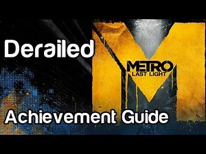 Derailed - Metro Last Light Achievement Guide | WikiGameGuides