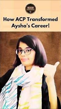 Why Aysha Opted for PMI-ACP® | How ACP Certification Transformed Her Career Journey