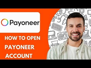 How To Open Payoneer Account - 2025 (fast & Easy)