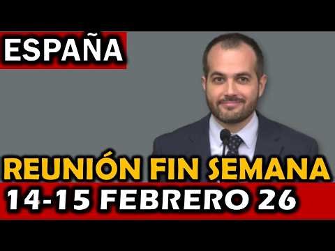 Reunión de Este Fin de Semana 14-15 Febrero 2026 ESPAÑA