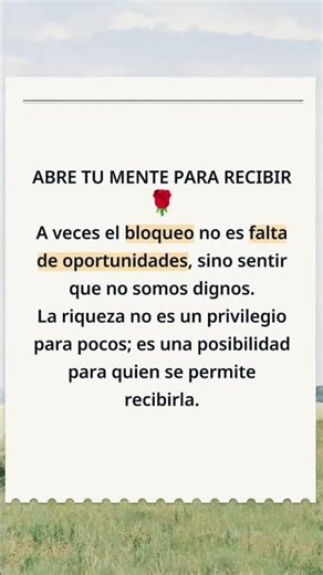 Abre tu mente para recibir, siente que mereces todo lo mejor, así vas a desbloquear limitaciones ❤️