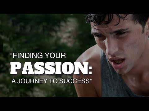 Finding Your Passion: A Journey to Success