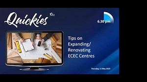 Quickies - Tips on Expanding/Renovating ECEC Centres (11 May 2023)