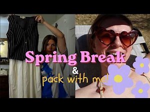 Spring Break Vlog + Pack With Me!
