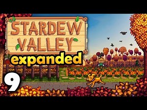 Let's play Stardew Valley EXPANDED for the first time! (ep 9)