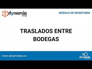 Traslados entre Bodegas - DynamiaERP