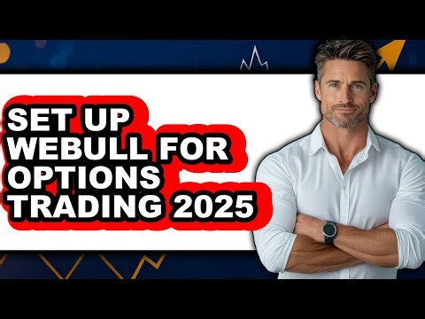 How To Set Up Webull For Options Trading 2025 - Easy Guide