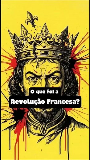 O que foi a Revolução Francesa? (Resumo rápido) 🧠