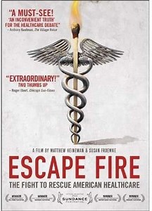 Escape Fire The Fight to Rescue American Healthcare (2012) - Movie