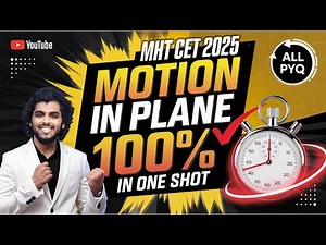 MHT CET Motion in plane 🔥 | All PYQs + Practice Questions | Score 100%