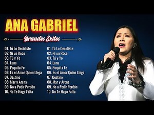Ana Gabriel 30 Grandes Exitos | Ana Gabriel Sus Mejores Rancheras