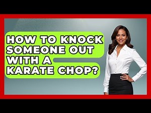 How To Knock Someone Out With A Karate Chop? - Knock Out Reels