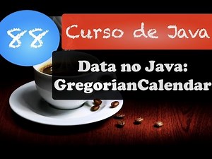 Curso de Java #88: Classe GregorianCalendar
