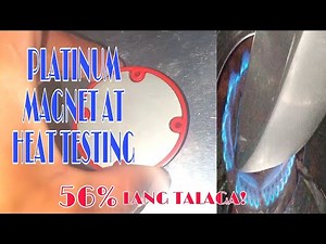 PLATINUM MAGNET TESTING AT HEAT TESTING!!!PLATINUM NGA TALAGA ITO 56%!!!