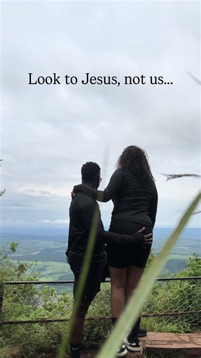 Real Relationship Insights: Look to Jesus, Not Us