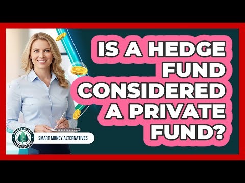 Is a Hedge Fund Considered a Private Fund?