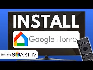 How to Install Google Home on Samsung Smart TV | Full Guide