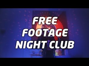 Free stock footage night club (No Copyright Audio And Footage)