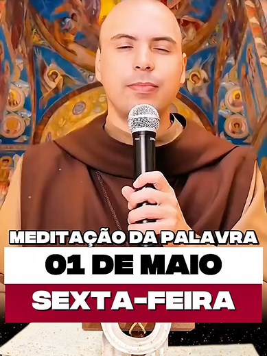 Meditação de Frei Gilson sobre São José Operário e o valor do trabalho