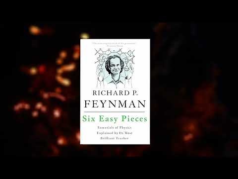 Six Easy Pieces by Richard P. Feynman | Full Book Summary