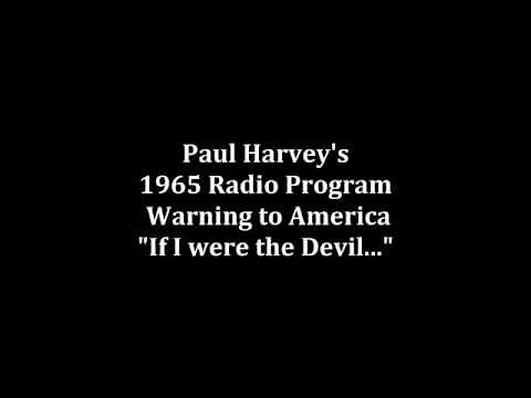 Paul Harvey's 1965 Radio Warning to America - "If I were the Devil.."