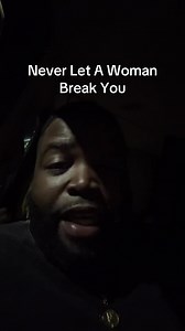 Never Let a Woman Break You — Protect Your Self-Respect