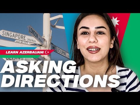 Lost in Azerbaijan? Learn How to Ask for Directions in Azerbaijani