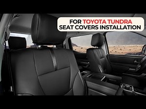 Step-by-Step Guide: How to Install 2022+ Toyota Tundra Seat Covers for a Perfect Fit