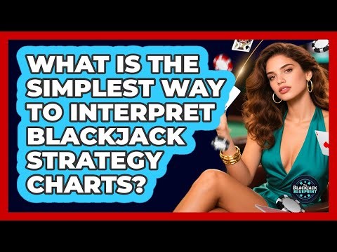 What Is The Simplest Way To Interpret Blackjack Strategy Charts? - The Blackjack Blueprint