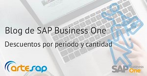 Descuentos por periodo y cantidad en SAP B1 - Artesap