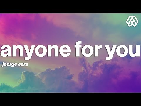 George Ezra - Anyone For You (Lyrics)