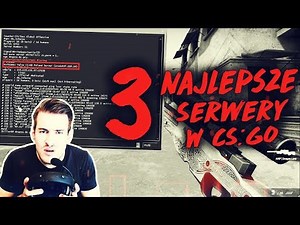 3 Najlepsze Serwery w CS:GO