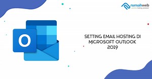 Cara Setting Email ke Outlook 2019 - Rumahweb Journal