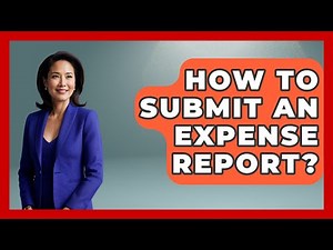 How To Submit An Expense Report? - Tax and Accounting Coach
