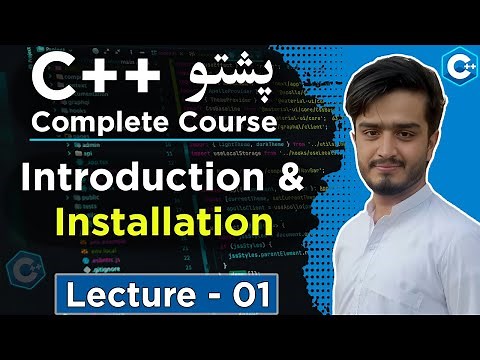 C++ Introduction & Installation in Pashto | Learn C++ Programming Basics | C++ Course Lecture 01