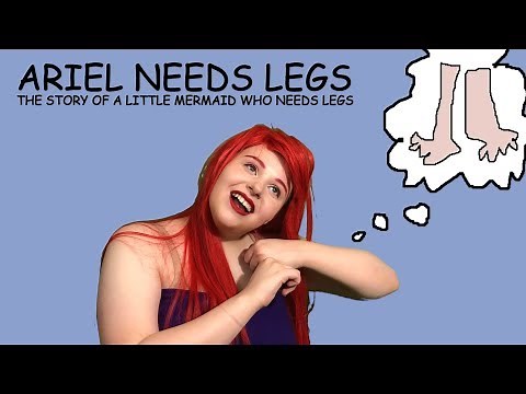 Ariel Needs Legs | Cosplay Version