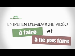 Entretien d’embauche vidéo : à faire et à ne pas faire – Quels sont les bons conseils ?