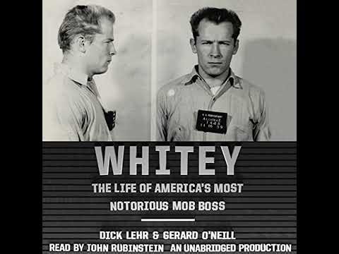 Whitey: The Life of America's Most Notorious Mob Boss by Dick Lehr | Full Audiobook