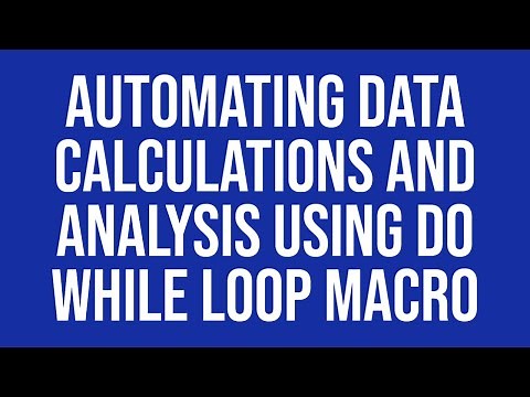 Automating Data Calculations and Analysis Using Do While Loop Macro