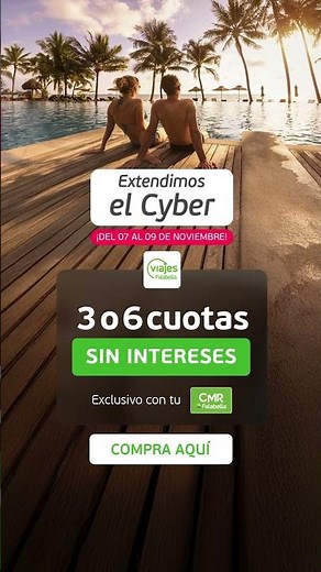 ¡Extendimos el Cyber! Tu próximo destino a 3 o 6 cuotas CMR ¡sin intereses!