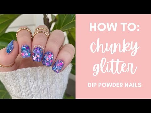The Secret to Working with Chunky Glitter Dip Powder 🤫