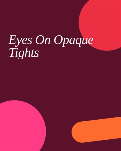 Eyes On Opaque Tights