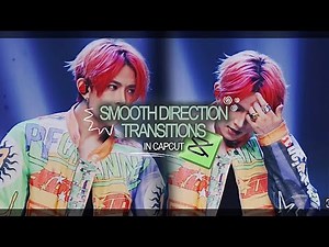 SMOOTH DIRECTION TRANSITIONS on CAPCUT | yourmina