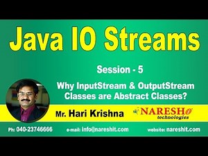 IO Streams | Session 5 | Why InputStream & OutputStream Classes are Abstract Classes? | Hari Krishna