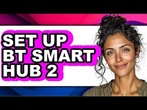 How to Set Up Bt Smart Hub 2 (full Guide)