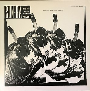 Sun Ra And His Astro Infinity Arkestra - Holiday For Soul Dance