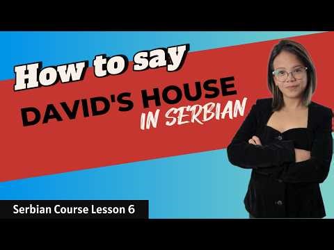 Serbian for Beginners | Lesson 6: Possessive Nouns