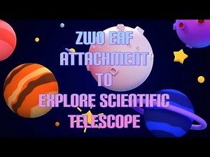ZWO EAF ATTACHMENT VIDEO | EXPLORE SCIENTIFIC TELESCOPE.
